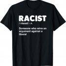 Racist Someone Who Wins An Argument Against A Liberal Tee