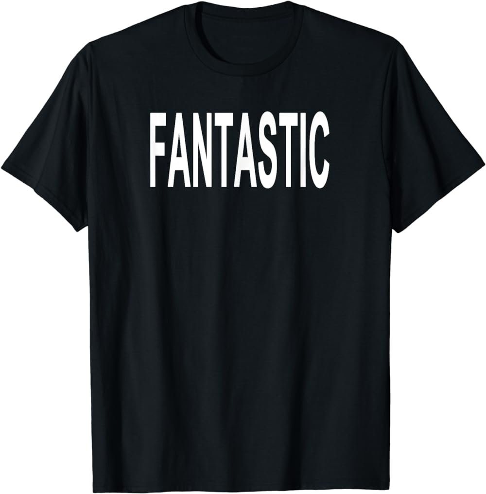 Shirt That Says Fantastic T-Shirt