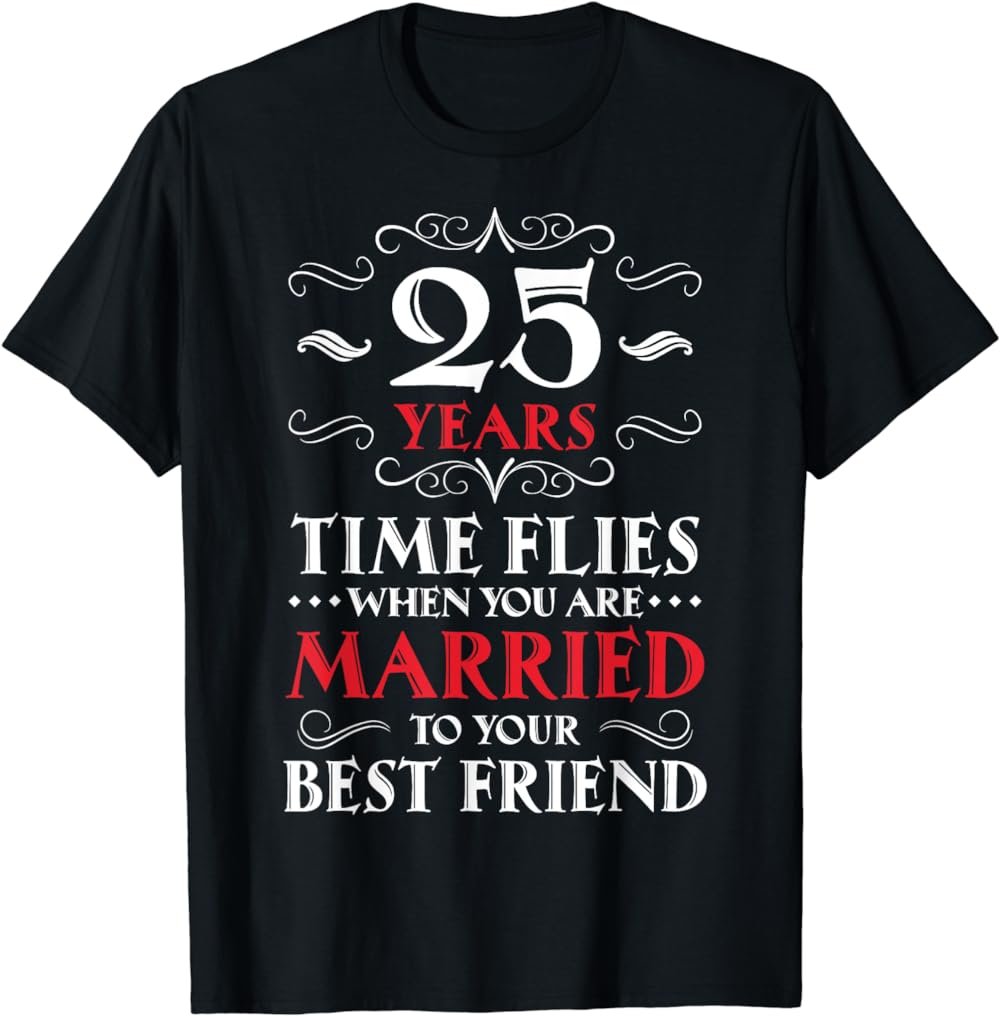 25 Year Marriage Gift - 25 Years Wedding Anniversary Shirt
