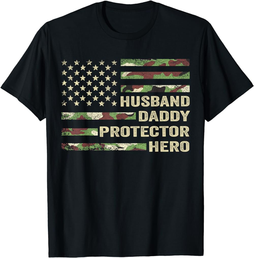 Husband Daddy Protector Hero Fathers Day Camo American Flag T-Shirt