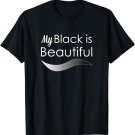 My Black is Beautiful T-Shirt