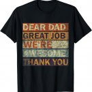 Dear Dad Great Job We're Awesome Thank You, Vintage Father T-Shirt