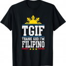 Thank God I'm Filipino T-Shirt TGIF Pinoy Pinay Tee