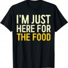 I'm Just Here For The Food T-Shirt Thanksgiving Dinner Shirt T-Shirt