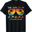 We Are On A Break Teacher Glasses Summer Break Hello Summer T-Shirt