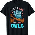 Just A Girl Who Loves Owls Shirt Gifts Owl Shirts For Girls T-Shirt