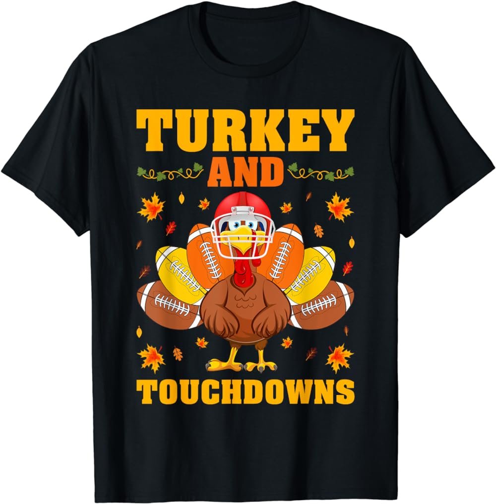 Funny Thanksgiving Turkey And Touchdowns T-Shirt
