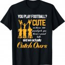Cheerleading You Play Football Cute We Throw Girls t-shirt