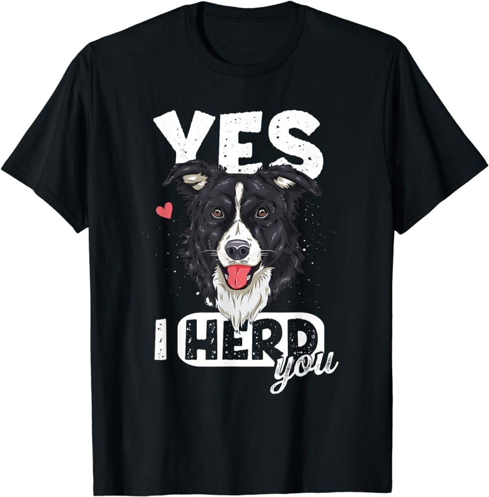 Funny I Herd You Border Collie Dog Lover T-Shirt