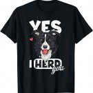 Funny I Herd You Border Collie Dog Lover T-Shirt