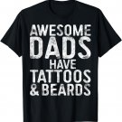 Awesome Dads Have Tattoos And Beards T-Shirt Father's Day T-Shirt