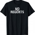 NO REGERTS Funny Misspelled Tattoo T Shirt