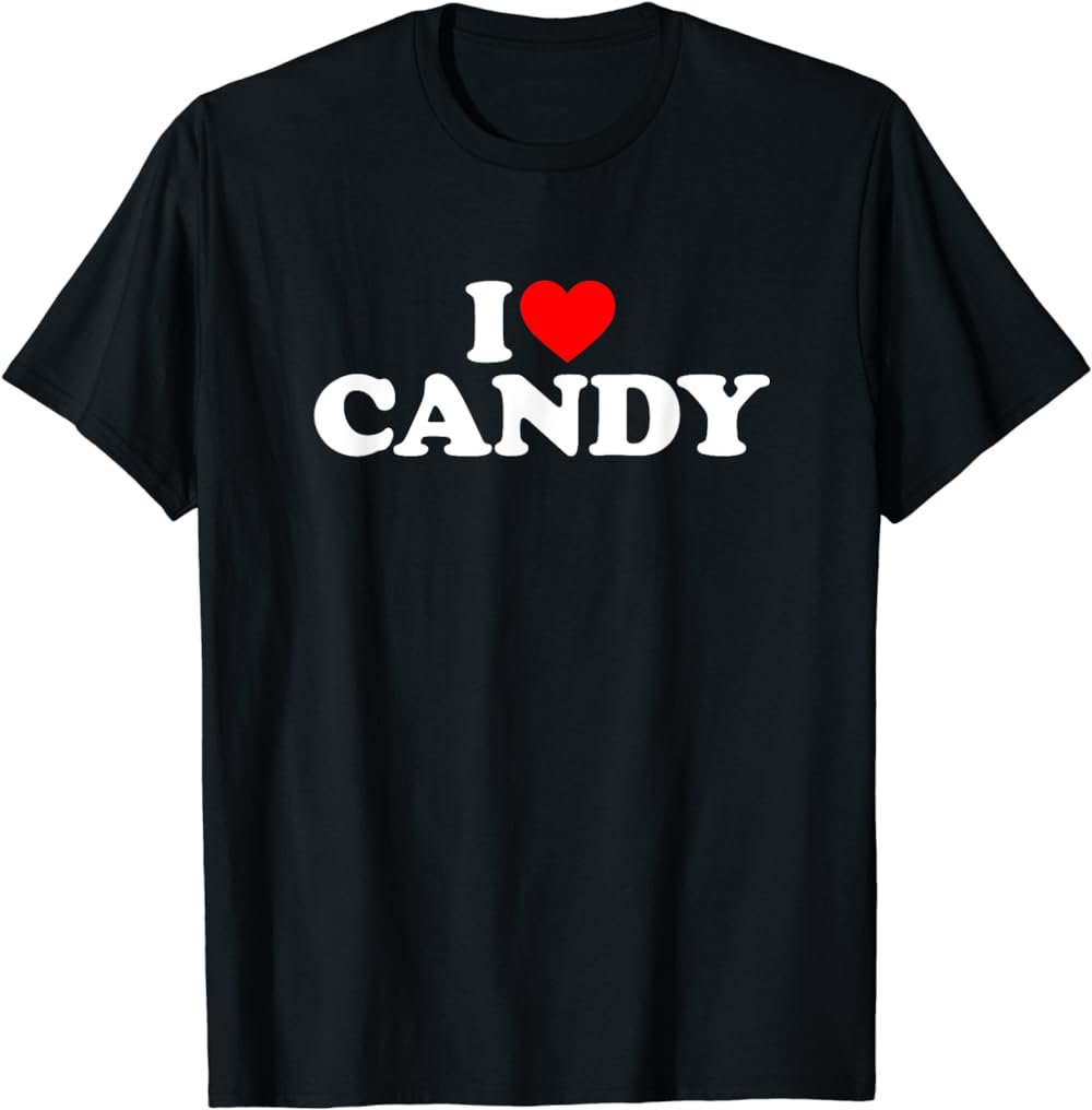 I Love Candy T-Shirt