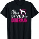 Girl Loves Her Doberman Dog Breed Women Gift T-shirt