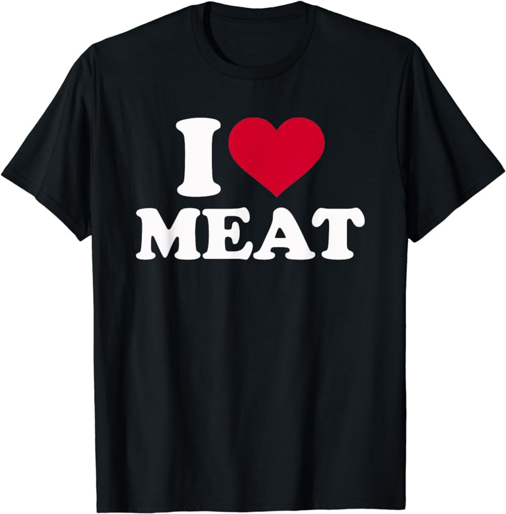 I love meat T-Shirt