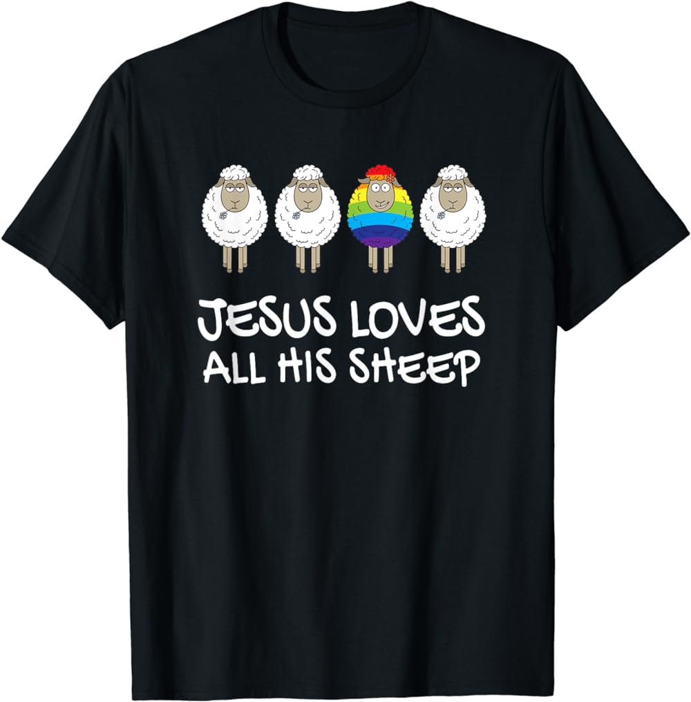 Rainbow Pride Gay Christian LGBTQ+ Jesus Loves All His Sheep T-Shirt
