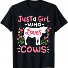 Cow Just a Girl Who Loves Cows Gift for Ranchers. T-Shirt