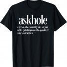 Askhole Definition Funny T-Shirt Friends who ask for advice