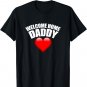 Welcome Home Daddy Surprise T-Shirt for Kids or Wifes