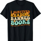 I Survived Reading Banned Books Book Lover Bookaholic T-Shirt