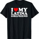 I Love My Latina Girlfriend T-Shirt