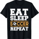 Eat Sleep Soccer Repeat - Cool Soccer Player Gift T-Shirt