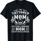 Funny Tattoo Shirt Tattooed Mom Tattoo Gift T-Shirt