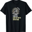 Ida B. Wells Quote - Turn The Light Of Truth Upon Them T-Shirt