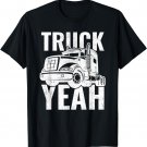 Trucker 18-Wheeler Truck Yeah T-Shirt