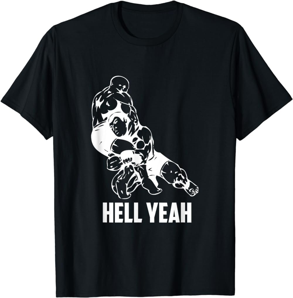 Hell Yeah Shirt Wrestling Mixed Martial Arts MMA tshirt T-Shirt