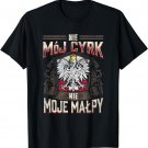 Not My Circus Not My Monkeys, Polish Language Proverb T-Shirt