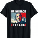 Bring Back Barack Obama Tshirts for Men Women Kids Shirt