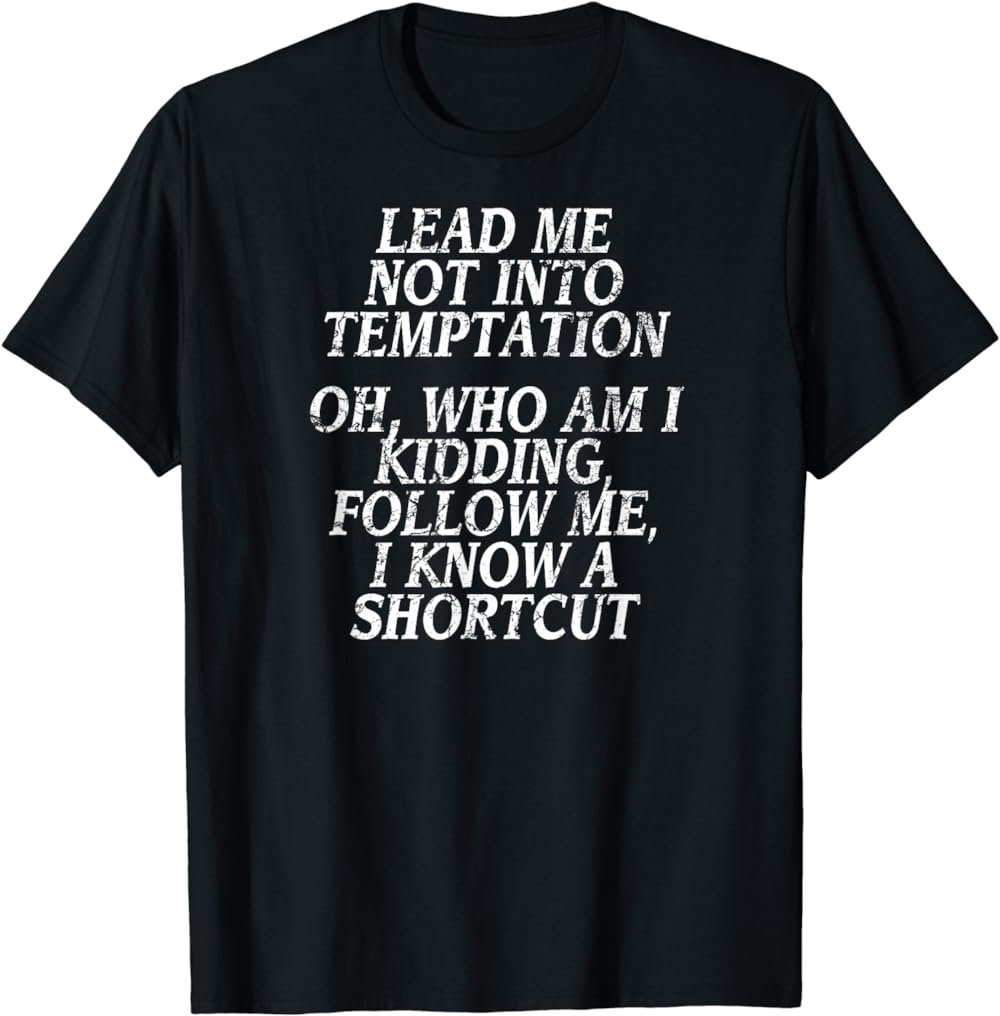 Funny Insult Tee, Joke Slogan Design, Humorous Quote T-Shirt