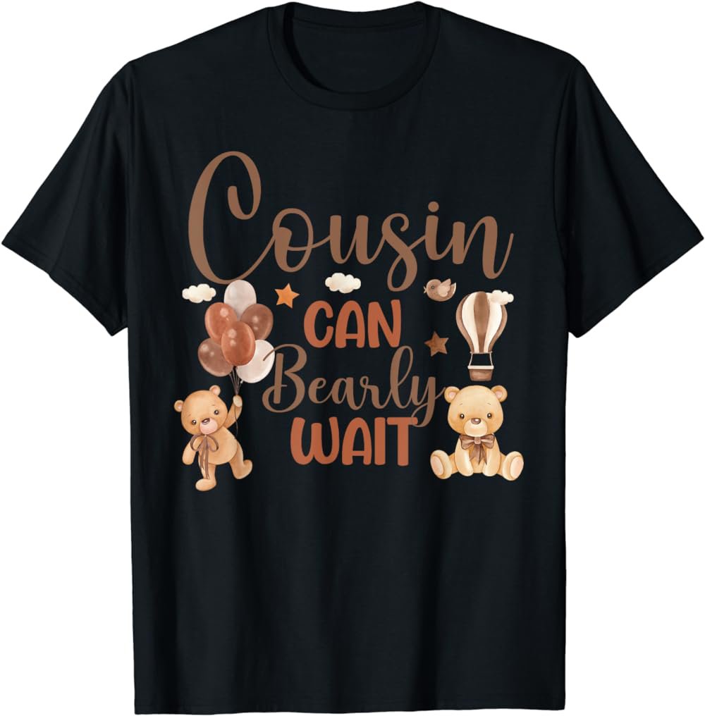 Cousin Can Bearly Wait Bear Gender Neutral Boy Baby Shower T-Shirt