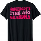 Somebodys Fine Ass Grandma T-Shirt