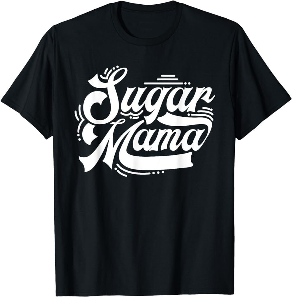 Funny Sugar momma candy design for your favorite sugar mama T-Shirt