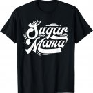 Funny Sugar momma candy design for your favorite sugar mama T-Shirt