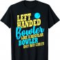 Bowling Left Handed Bowler Funny Team T-Shirt