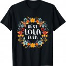 Mothers Day Shirt- Best Lola Ever T-Shirt