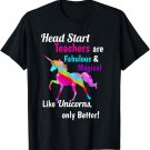 Head Start Teacher Fabulous & Magical Like Unicorns T-shirt
