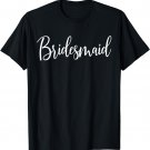 Bridesmaid Wedding Bachelorette Bridal Shower T-Shirt