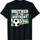 Soccer Birthday - Birthday Brother - Boys Soccer Birthday T-Shirt