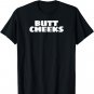 Butt Cheeks Random Funny T Shirt