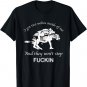 I Have Two Wolves Inside Of Me, And They Won't Stop Fvcking T-Shirt
