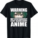 Warning May Spontaneously Start Talking About Anime T-Shirt