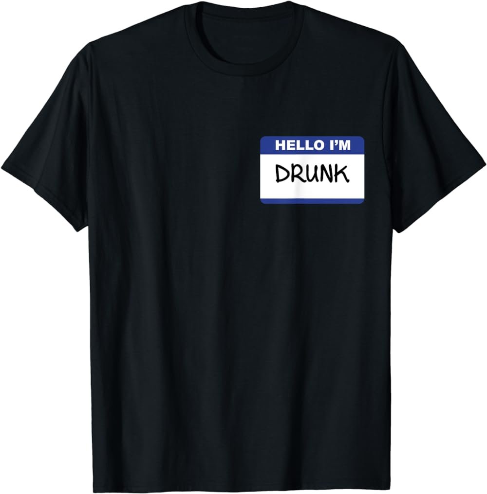 Hello I'm Drunk T Shirt