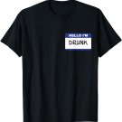 Hello I'm Drunk T Shirt