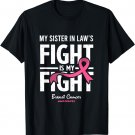 Pink Breast Cancer Sister In Law Survivor Support Brother T-Shirt
