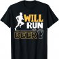 Will Run For Beer Funny Runner Tshirt T-Shirt