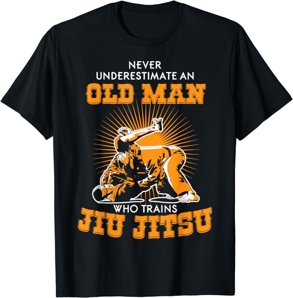 Never Underestimate An Old Man Jiu Jitsu T-shirt Jiu Jistu T